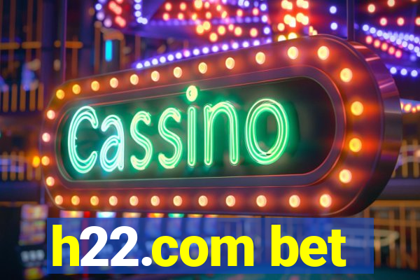 h22.com bet